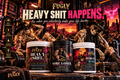 HEAVY SHIT HAPPENS.